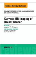 Current MR Imaging of Breast Cancer, an Issue of Magnetic Resonance Imaging Clinics of North America