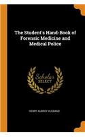 The Student's Hand-Book of Forensic Medicine and Medical Police