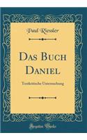 Das Buch Daniel: Textkritische Untersuchung (Classic Reprint)