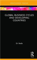 Global Business Cycles and Developing Countries: (Routledge Explorations in Development Studies)