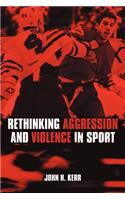 Rethinking Aggression and Violence in Sport