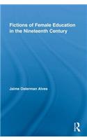Fictions of Female Education in the Nineteenth Century