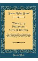 Ward 9, 15 Precincts; City of Boston: List of Residents 20 Years of Age and Over (Non-Citizens Indicated by Asterisk) (Females Indicated by Dagger), As of January 1, 1938 (Classic Reprint)