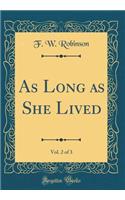 As Long as She Lived, Vol. 2 of 3 (Classic Reprint)