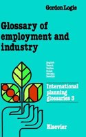 Glossary of Employment and Industry: In English, French, Italian, Dutch, German and Swedish: v. 3 (International Planning Glossaries)