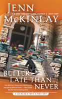 Better Late Than Never: (7 A Library Lover's Mystery)