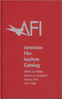 1911-1960: American Film Institute Catalog of Motion Pictures Produced in the United States
