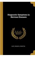 Diagnostic Symptoms in Nervous Diseases