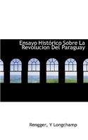 Ensayo Hista3rico Sobre La Revolucion del Paraguay