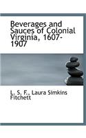 Beverages and Sauces of Colonial Virginia, 1607-1907