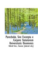 Parecbol, Sive Excerpta E Corpore Statutorum Universitatis Oxoniensis