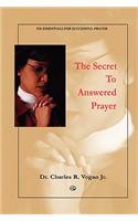 Secret to Answered Prayer