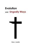 Evolution and Ungodly Ways