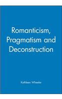 Romanticism, Pragmatism and Deconstruction