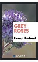 Grey roses