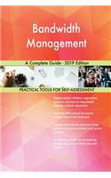 Bandwidth Management A Complete Guide - 2019 Edition