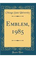 Emblem, 1985 (Classic Reprint)