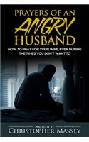 Prayers of An Angry Husband