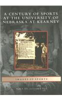 Century of Sports at the University of Nebraska at Kearney