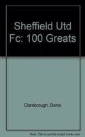 Sheffield United FC: (100 Greats)