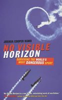 No Visible Horizon: Surviving the World's Most Dangerous Sport