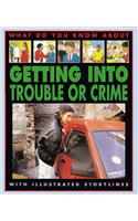 Getting into Trouble or Crime