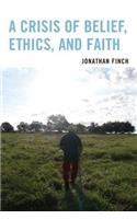 Crisis of Belief, Ethics, and Faith