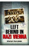 Left Behind in Nazi Vienna: Letters of a Jewish Family Caught in the Holocaust, 1939-1941(English)