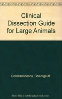 Clinical Dissection Guide for Large Animals