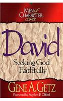 Men of Character: David: Seeking God Faithfully