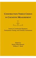 Construction Versus Choice in Cognitive Measurement