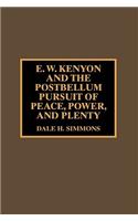 E.W. Kenyon and the Postbellum Pursuit of Peace, Power, and Plenty