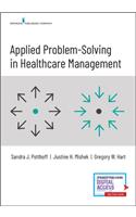 Applied Problem-Solving in Healthcare Management
