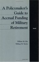 A Policymaker's Guide to Accrual Funding of Military Retirement