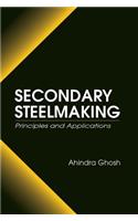 Secondary Steelmaking