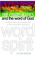 The Charismatics of the Word of God: Biblical and Historic Perspective on the Charismatic Movement(English)