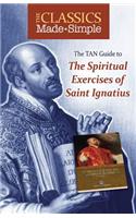 The TAN Guide to the Spiritual Exercises of Saint Ignatius: (Classics Made Simple)