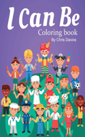 I Can Be Coloring Book