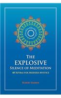 The Explosive Silence of Meditation: 48 Sutras for Modern Mystics