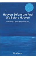 Heaven Before Life And Life Before Heaven