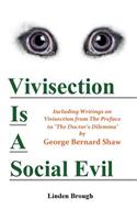 Vivisection Is a Social Evil