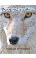Roaming the Wild: Portraits of Wyoming(English)