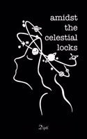 Amidst the Celestial Locks