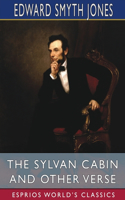 Sylvan Cabin and Other Verse (Esprios Classics)