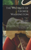 Writings Of George Washington: Being His Correspondence, Addresses, Messages, And Other Papers, Official And Private, Selected And Published From The Original Manuscripts; Volume 