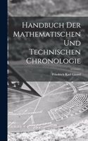 Handbuch der mathematischen und technischen Chronologie