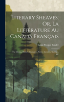 Literary Sheaves; Or, La Littérature Au Canada Français