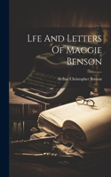 Lfe And Letters Of Maggie Benson