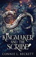 Kingmaker And The Scribe: Premium Hardcover Edition