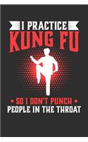 I Practice Kung Fu So I Don't Punch People In The Throat: 100 page 6 x 9 Blank lined journal for sport lovers perfect funny gift to jot down ideas and notes